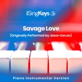 Savage Love (Higher Key - Originally Performed by Jason Derulo and Jawsh 685) [Piano Instrumental Version] artwork