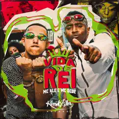 Vida de Rei - Single by Mc Dede & MC Alê album reviews, ratings, credits