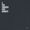 E poi finisco per amarti by Motta iTunes Track 1