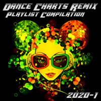 Various Artists - Dance Charts Remix Playlist Compilation 2020.1 artwork