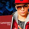 Loucura - Single album lyrics, reviews, download