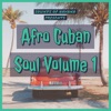 Sounds of Havana: Afro Cuban Soul, Vol. 1