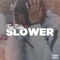 Slower artwork