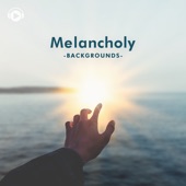 Melancholy Backgrounds - Relaxing Music for a Blue Day artwork
