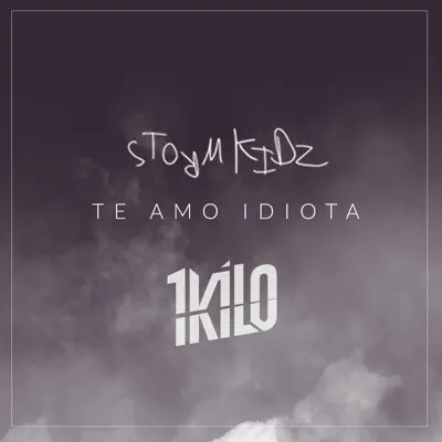 Te Amo Idiota (feat. Knust, Baviera & DNASTY) - Single - 1Kilo