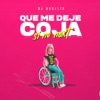 Dj Raulito - Que Me Deje Coja, Si No Next