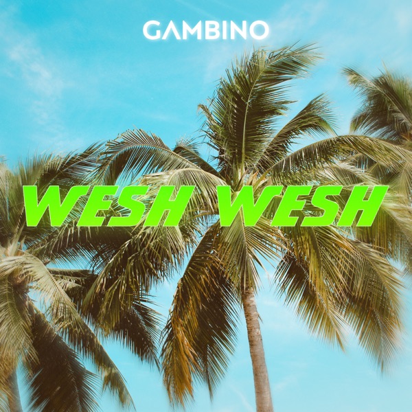 Wesh Wesh - Single - Gambino