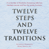 Twelve Steps and Twelve Traditions: The “Twelve and Twelve” - Essential Alcoholics Anonymous Reading (Unabridged) - Anonymous Cover Art