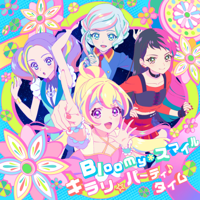 Bloomy*スマイル/キラリ☆パーティ♪タイム (アイカツプラネット!盤)