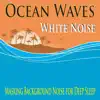 Ocean Waves White Noise (Masking Background Noise for Deep Sleep) album lyrics, reviews, download