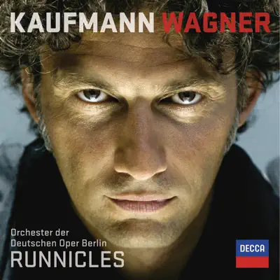 Wagner: Tenor Arias & Lieder - Jonas Kaufmann Wagner: Tenor Arias & Lieder - Jonas Kaufmann