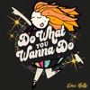 Do What You Wanna Do - Single