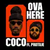 Ova Here (feat. Protoje) - Single album lyrics, reviews, download