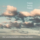Viktor Karlsson - Happy Being Happy