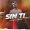 Sin Ti - Hanzy lyrics