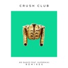Crush Club - Trust (Supermini Dub)