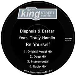 Be Yourself (feat. Tracy Hamlin) - EP by Diephuis & Eastar album reviews, ratings, credits