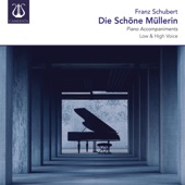 Schubert: Die Schöne Müllerin, D. 795, Low & High Voice (Piano Accompaniments) artwork