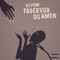 Fadervor og Amen - D E POM lyrics