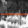 Good Morning World! - Single album lyrics, reviews, download