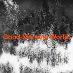 Good Morning World! Song Lyrics