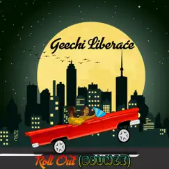 Roll Out (Bounce) - Single by Geechi Liberaće album reviews, ratings, credits