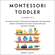 Emma Ross - Montessori Toddler: 4 Books in 1: The Complete Guide to Discover and Understand the Montessori Method, for Parents Who Want to Raise Happy and Successful Children. (Unabridged)