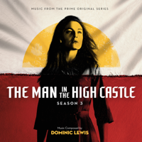 Dominic Lewis - The Man in the High Castle: Season 3 (Music from the Prime Original Series) artwork