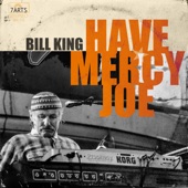 Bill King - Have Mercy Joe (feat. Dubmatix)