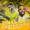 Final da Quarentena (feat. Mc Malibul) - Single