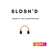 Stream & download Slosh'd - Single