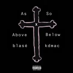 As Above so Below by BLASÉ & Kdmac album reviews, ratings, credits