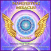 Manifesting Miracles: Healing Your Subconscious to Manifest Love, Healing, Abundance, & Loving Relationships - Aeoliah