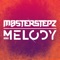 Melody - Masterstepz & Sammy Porter lyrics