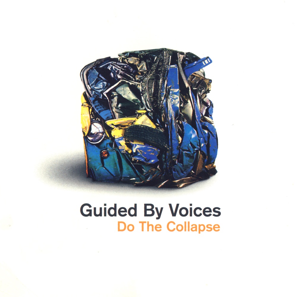 Do The Collapse by Guided By Voices