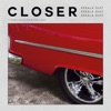 Closer, 2019