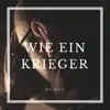Wie ein Krieger - Single album lyrics, reviews, download