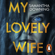 Samantha Downing - My Lovely Wife