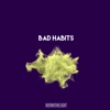 Bad Habits - Single