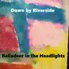 Down by Riverside - Single album lyrics, reviews, download