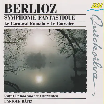 Berlioz: Symphonie fantastique; Le carnaval romain; Le Corsaire - Royal Philharmonic Orchestra
