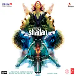 Shaitan (Original Motion Picture Soundtrack) by Prashant Pillai, Amar Mohile, Laxmikant-Pyarelal, Mikey McCleary, Ranjit Barot, Anupam Roy & Bhayanak Maut album reviews, ratings, credits