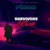 Stream & download Survivors Anthem - Single