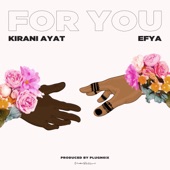 Kirani Ayat - For You (feat. Efya)