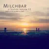 Milchbar - Seaside Season 12 album lyrics, reviews, download