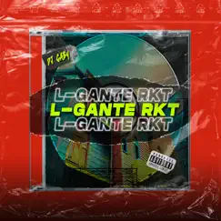 L - Gante Rkt (Remix) Song Lyrics