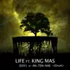 Life (feat. King Mas) - Single album lyrics, reviews, download