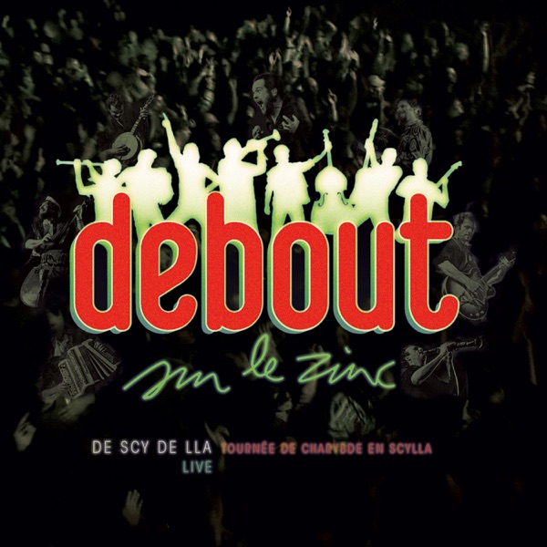 De Scy de Lla (Live) - Debout sur le Zinc