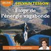 Éloge de l'énergie vagabonde - Sylvain Tesson