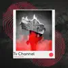 Tv Channel - Single album lyrics, reviews, download
